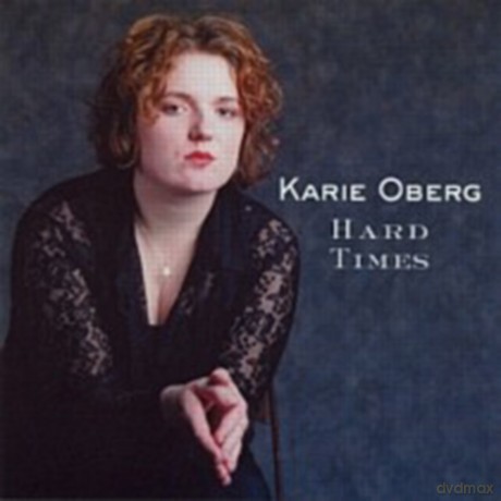 Karie Oberg: Hard Times [CD]