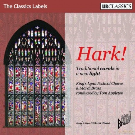 Kings Lynn Festival Chorus: Hark Traditional Carols in a New Light [CD]