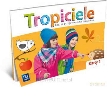 Tropiciele Roczne przyg. prz. Karty pracy. Część 1 [KSIĄŻKA]