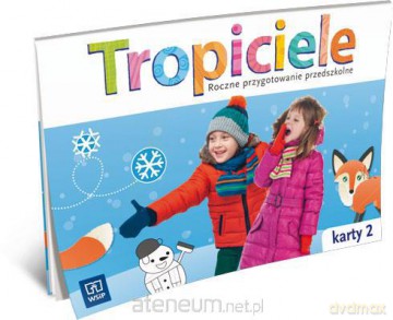 Tropiciele Roczne przyg. prz. Karty pracy. Część 2 [KSIĄŻKA]