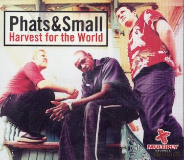 Phats & Small: Harvest For The World [CD]