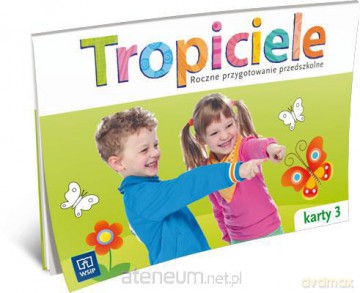 Tropiciele Roczne przyg. prz. Karty pracy. Część 3 [KSIĄŻKA]