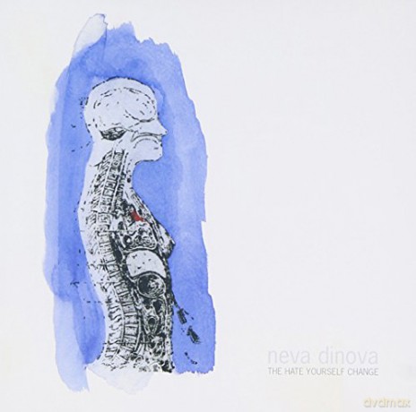 Neva Dinova: Hate Yourself Change [CD]