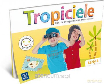 Tropiciele Roczne przyg. prz. Karty pracy. Część 4 [KSIĄŻKA]