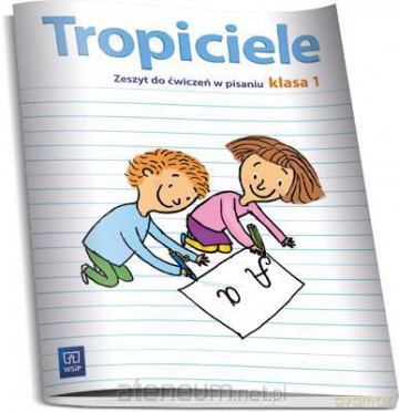 Tropiciele SP 1 Zeszyt do ćwiczeń w pisaniu [KSIĄŻKA]