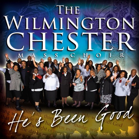 Wilmington Chester Mass Choir: hE's Been Good [CD]