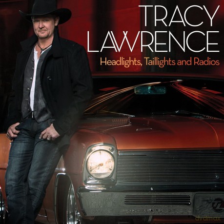 Tracy Lawrence: Headlights, Taillights and Radios [CD]