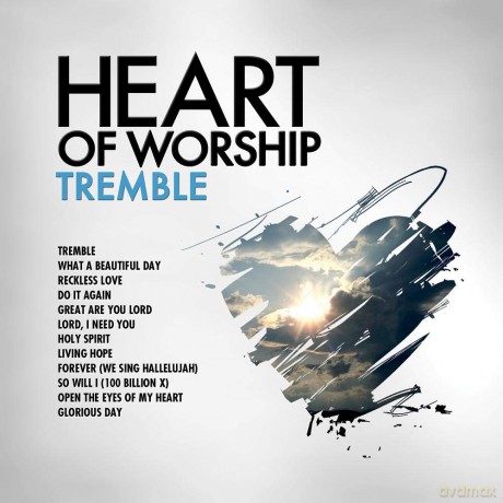 Maranatha Music: Heart Of Worship - Tremble [CD]