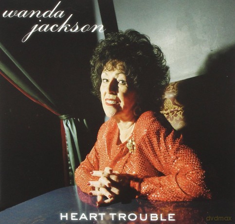 Wanda Jackson: Heart Trouble [CD]