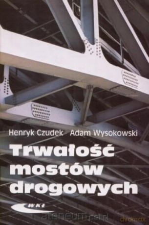 Trwałość mostów drogowych [KSIĄŻKA]