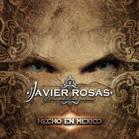 Javier Y Su Artilleria Pesada Rosas: Hecho En Mexico [CD]