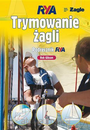 Trymowanie żagli. Podręcznik RYA [KSIĄŻKA]