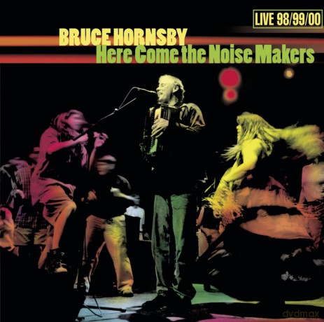 Bruce Hornsby: Here Come the Noise Makers: Live 98/99/00 [2CD]