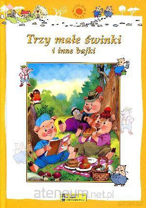 Trzy Małe Świnki i Inne Bajki [KSIĄŻKA]