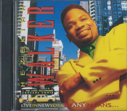 Hezekiah Walker: Hezekiah Walker, Live In New York By Any Means [CD]