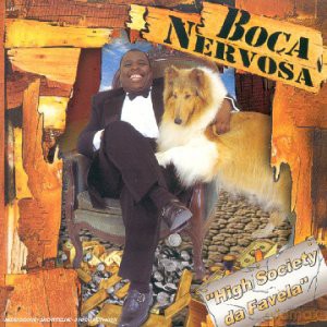 Boca Nervosa: High Society Da Favela [CD]