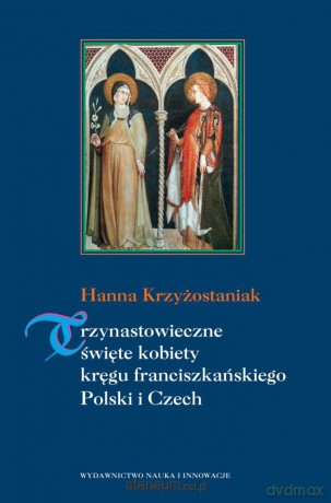 Trzynastowieczne Święte Kobiety [KSIĄŻKA]