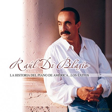 Raul Di Blasio: Historia Del Piano De America: Los Exitos [CD]
