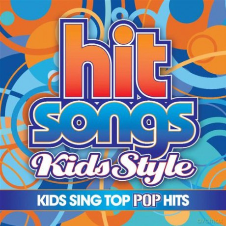 Hit Songs Kids Style - Pop Artists [CD]