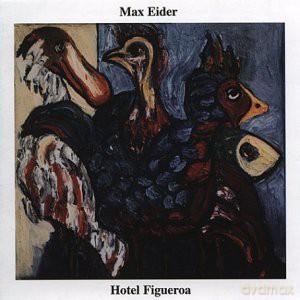 Max Eider: Hotel Figueroa [CD]