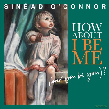 Sinead O'Connor: How About I Be Me [3CD]