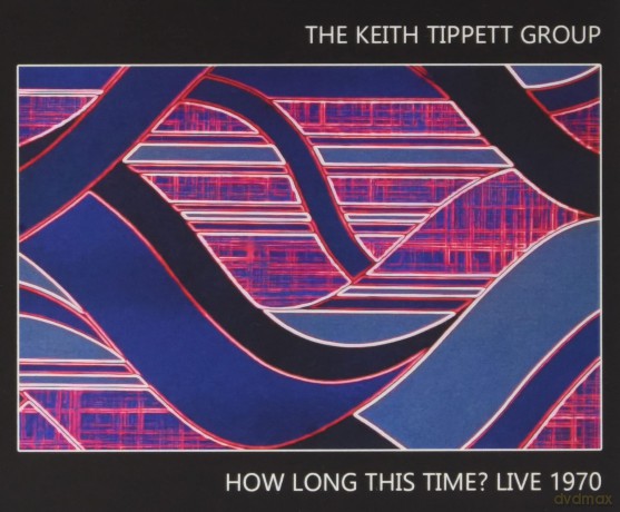 Keith Tippett: How Long This Time - Live 1970 [CD]