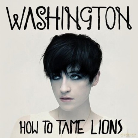 Washington: How to Tame Lions [CD]