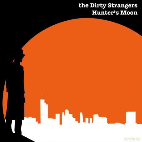 The Dirty Strangers: Hunter's Moon [CD]