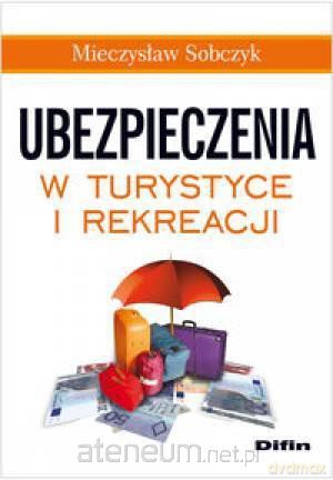 Ubezpieczenia w turystyce i rekreacji DIFIN [KSIĄŻKA]
