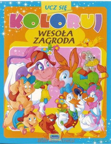 Ucz się koloruj - Wesoła zagroda [KSIĄŻKA]