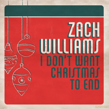 Zach Williams: I Don't Want Christmas To End [CD]