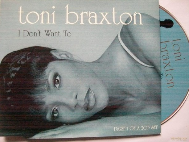 Toni Braxton: I Don't Want To - Part 1 [CD]