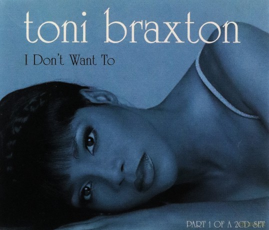 Toni Braxton: I Don't Want To - Part 1 [CD]