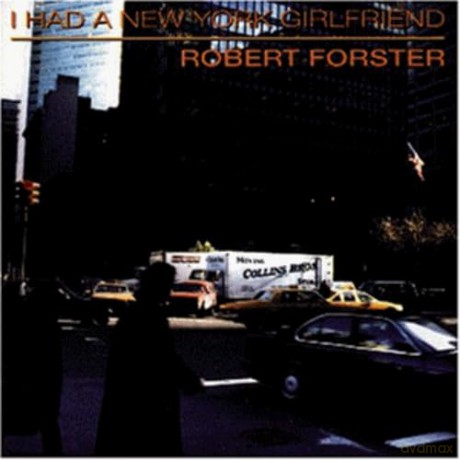 Robert Forster: I Had A New York Girlfriend [CD]