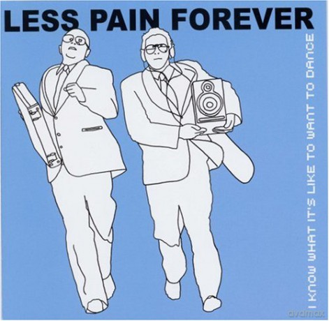 Less Pain Forever: I Know What It's Like To Want To Dance [CD]