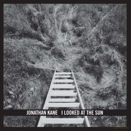 Jonathan Kane: I Looked at the Sun [CD]
