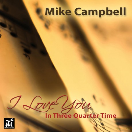 Mike Campbell: I Love You In Three-Quarter Time [CD]