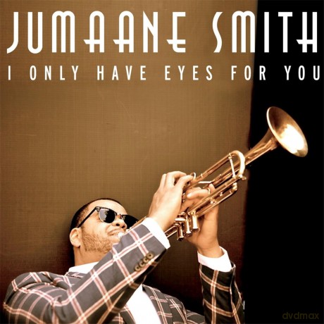 Jumaane Smith: I Only Have Eyes For You [CD]