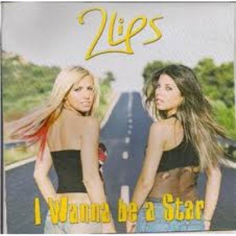 2lips: I Wanna Be A Star [CD]