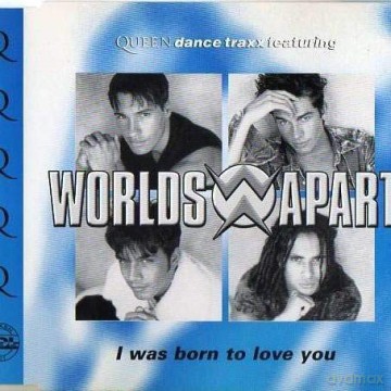 Worlds Apart: I Was Born to Love You [CD]