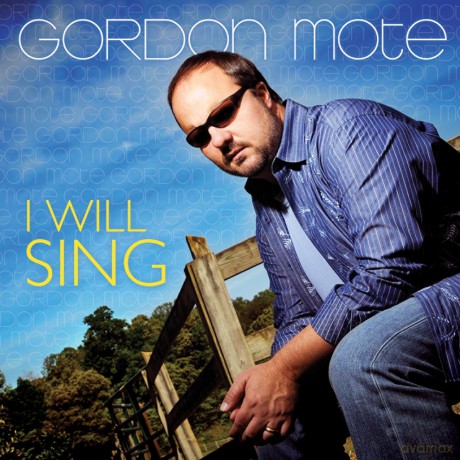 Gordon Mote: I Will Sing [CD]