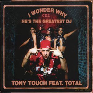 Tony Touch: I Wonder Why Hes The Gr [CD]
