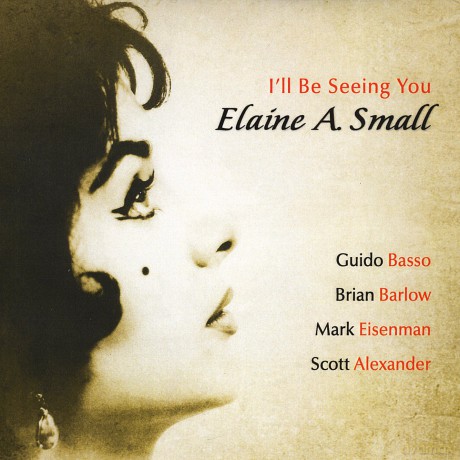 Elaine A. Small: i'll Be Seeing You [CD]