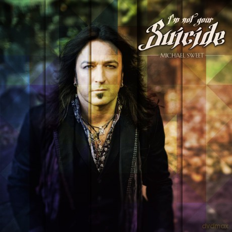 Michael Sweet: i'm Not Your Suicide [CD]