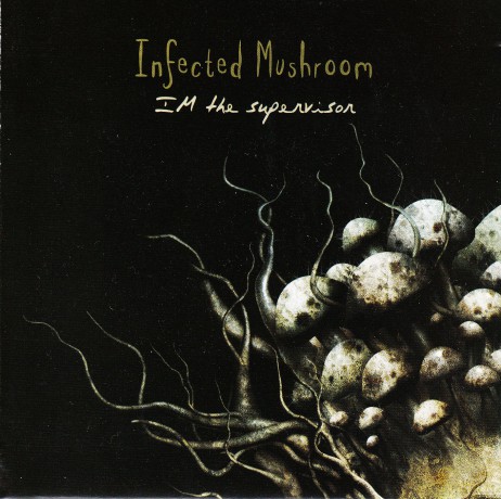 Infected Mushroom: I'M The Supervisor [CD]