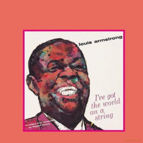 Louis Armstrong: i've Got the World on a String and Louis Under the Stars [2CD]