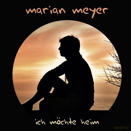 Marian Meyer: Ich MChte Heim [CD]