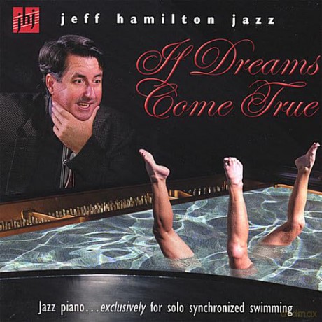Jeff Hamilton: If Dreams Come True [CD]