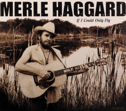 Merle Haggard: If I Could Only Fly [CD]