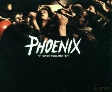 Phoenix: If I Ever Feel Better [CD]